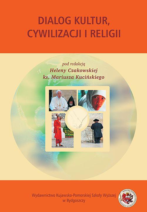 Tytuł: Dialog kultur, cywilizacja i religii
Autor: 
Wydawnictwo: Kujawsko-Pomorska Wyższa Szkoła w Bydgoszczy
Formaty: PDF