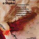 Tytuł: Dialog o Śląsku
Autor: Dorota Malczewska-Pawelec
Wydawnictwo: Wydawnictwo Uniwersytetu Śląskiego
Formaty: PDF