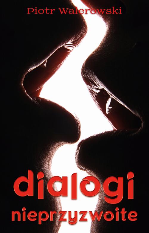 Tytuł: Dialogi nieprzyzwoite
Autor: Piotr Walerowski
Wydawnictwo: Wydawnictwo AlterNatywne
Formaty: PDF, EPUB, MOBI