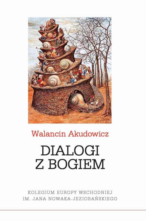 Tytuł: Dialogi z Bogiem
Autor: Walancin Akudowicz
Wydawnictwo: Kolegium Europy Wschodniej
Formaty: PDF, MOBI, EPUB