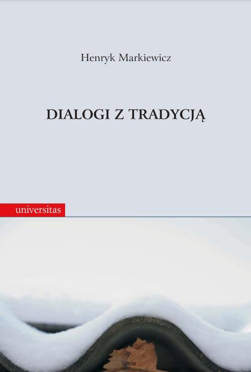 Tytuł: Dialogi z tradycją. Rozprawy i szkice historycznoliterackie
Autor: Henryk Markiewicz
Wydawnictwo: Universitas
Formaty: PDF