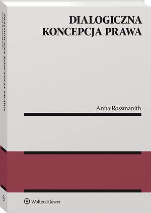 Tytuł: Dialogiczna koncepcja prawa
Autor: Anna Rossmanith
Wydawnictwo: Wolters Kluwer
Formaty: PDF