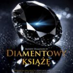 Tytuł: Diamentowy książę
Autor: Agnieszka Lingas-Łoniewska, Paulina Jurga
Wydawnictwo: JakBook
Formaty: EPUB, MOBI