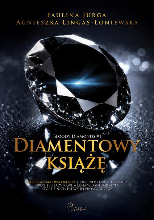 Tytuł: Diamentowy książę
Autor: Agnieszka Lingas-Łoniewska, Paulina Jurga
Wydawnictwo: JakBook
Formaty: EPUB, MOBI