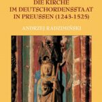 Die Kirche im Deutschordensstaat in Preussen (1243-1525). Organisation - Ausstattung - Rechtsprechung - Geistlichkeit - Gläubige — okładka e-booka
