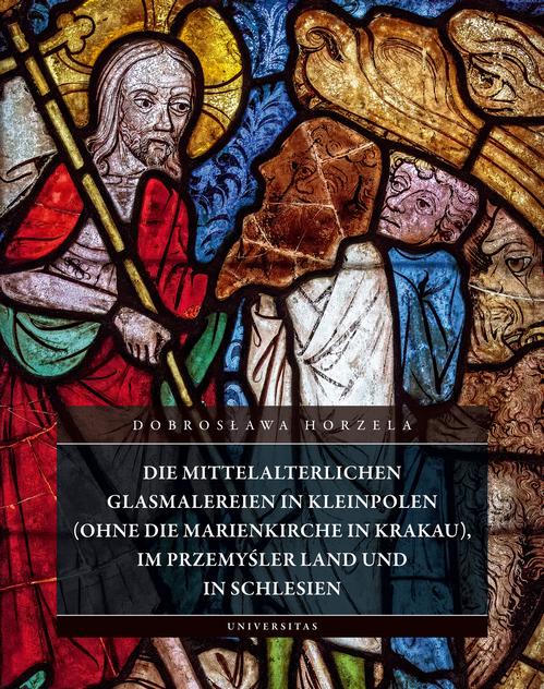 Die mittelalterlichen Glasmalereien in Kleinpolen (ohne die Marienkirche in Krakau), im Przemyśler Land und in Schlesien — okładka e-booka