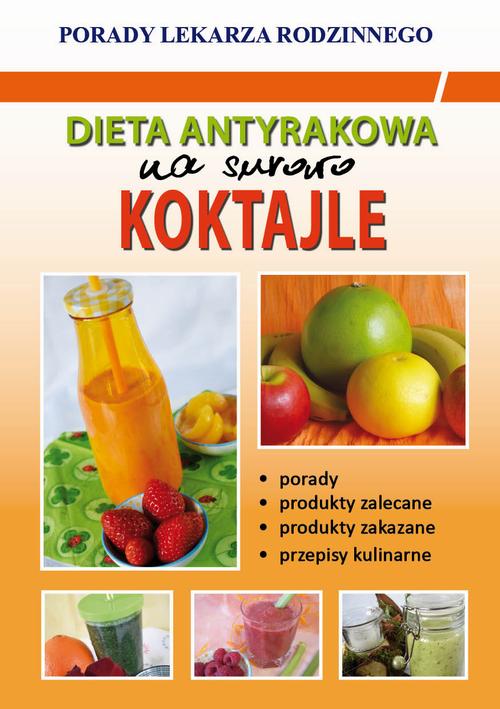 Tytuł: Dieta antyrakowa. Na surowo. Koktajle
Autor: Monika von Basse
Wydawnictwo: Literat
Formaty: PDF