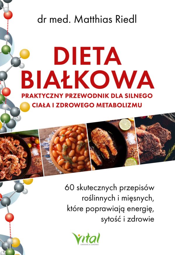 Dieta białkowa - praktyczny przewodnik dla silnego ciała i zdrowego metabolizmu. 60 skutecznych przepisów roślinnych i mięsnych, które poprawiają energię, sytość i zdrowie — okładka