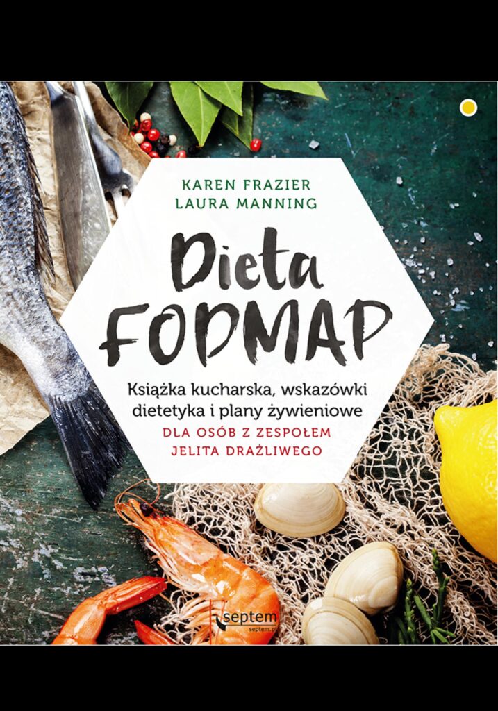 Dieta FODMAP. Książka kucharska, wskazówki dietetyka i plany żywieniowe dla osób z zespołem jelita drażliwego — okładka