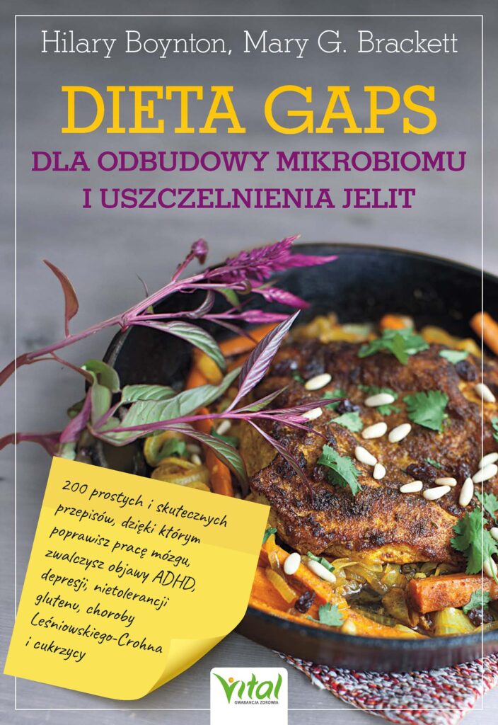 Dieta GAPS dla odbudowy mikrobiomu i uszczelnienia jelit. 200 prostych i skutecznych przepisów, dzięki którym poprawisz pracę mózgu, zwalczysz objawy ADHD, depresji, nietolerancji glutenu, choroby Leśniowskiego-Crohna i cukrzycy — okładka