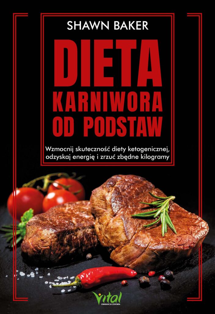 Dieta karniwora od podstaw. Wzmocnij skuteczność diety ketogenicznej, odzyskaj energię i zrzuć zbędne kilogramy — okładka