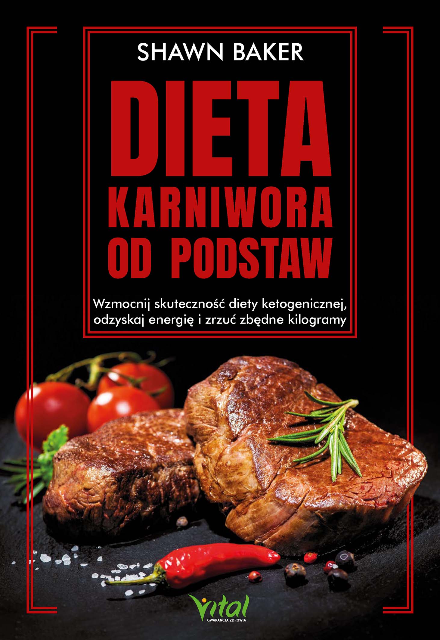 Dieta karniwora od podstaw. Wzmocnij skuteczność diety ketogenicznej, odzyskaj energię i zrzuć zbędne kilogramy — okładka e-booka