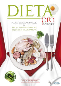 Dieta proteinowa. Na co zwracać uwagę, by raz na zawsze pozbyć się zbędnych kilogramów — okładka e-booka