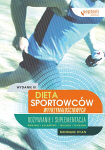 Tytuł: Dieta sportowców wytrzymałościowych. Odżywianie i suplementacja. Wydanie III
Autor: Monique Ryan
Wydawnictwo: Septem
Formaty: EPUB, PDF, MOBI