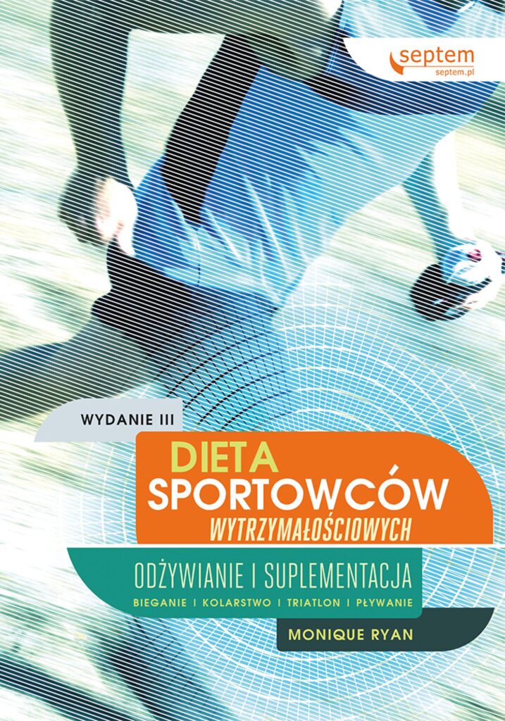 Dieta sportowców wytrzymałościowych. Odżywianie i suplementacja. Wydanie III — okładka