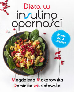 Tytuł: Dieta w insulinooporności
Autor: Magdalena Makarowska, Dominika Musiałowska
Wydawnictwo: Wydawnictwo JK (Aha, Feeria)
Formaty: EPUB, MOBI