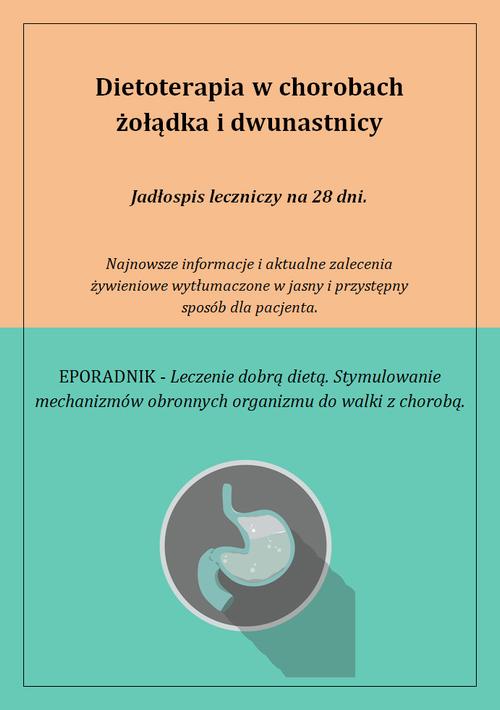 Tytuł: Dietoterapia w chorobach żołądka i dwunastnicy
Autor: Anna Piekarczyk
Wydawnictwo: Eprofess
Formaty: PDF