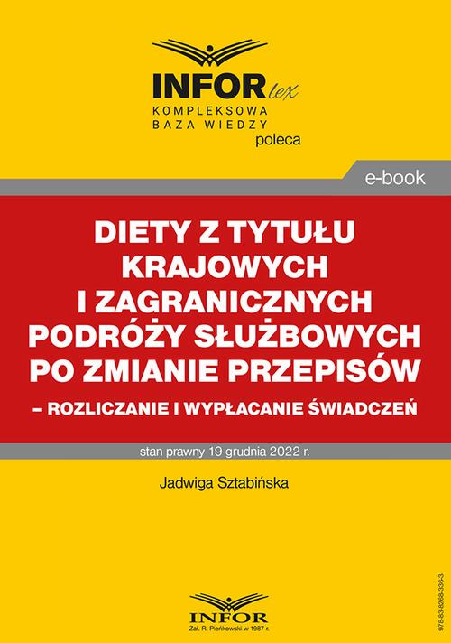 Diety z tytułu krajowych i zagranicznych podróży służbowych po zmianie przepisów – rozliczanie i wypłacanie świadczeń — okładka e-booka
