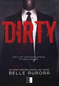 Tytuł: Dirty
Autor: Aurora Belle
Wydawnictwo: Wydawnictwo NieZwykłe
Formaty: EPUB, MOBI