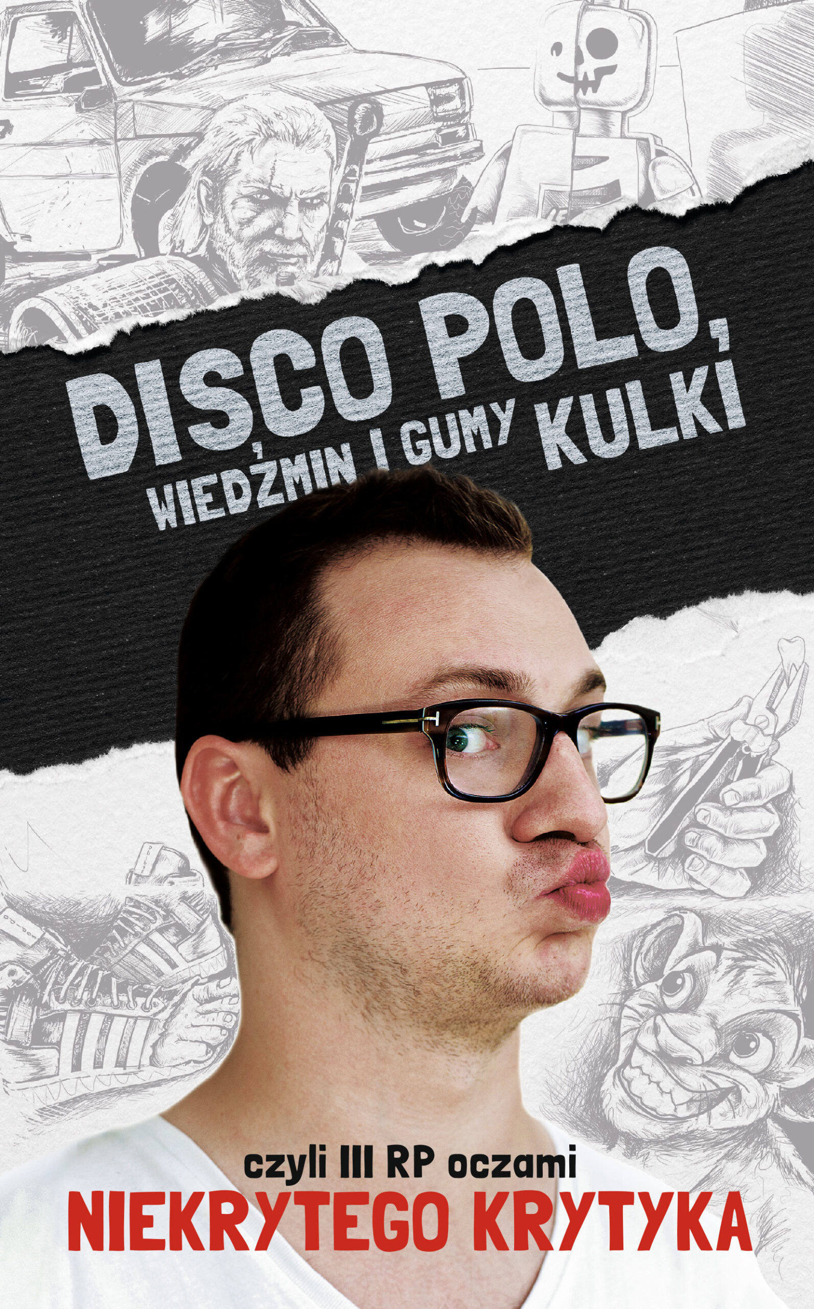 Tytuł: Disco Polo, Wiedźmin i gumy kulki, czyli III RP oczami Niekrytego Krytyka
Autor: Maciej Frączyk
Wydawnictwo: Czerwone i Czarne
Formaty: EPUB, MOBI