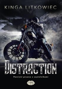 Tytuł: Distraction
Autor: Kinga Litkowiec
Wydawnictwo: EditioRed
Formaty: EPUB, PDF, MOBI