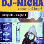 DJ-Micha znów coś kręci czyli Bazylek część 4. — okładka e-booka