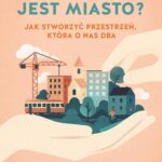 Dla kogo jest miasto? Jak stworzyć przestrzeń, która o nas dba — okładka e-booka