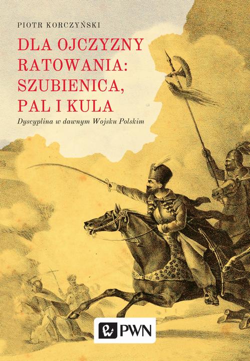 Dla ojczyzny ratowania: szubienica, pal i kula — okładka e-booka