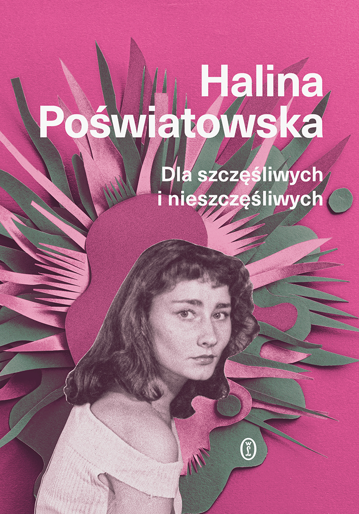 Tytuł: Dla szczęśliwych i nieszczęśliwych
Autor: Halina Poświatowska
Wydawnictwo: Wydawnictwo Literackie
Formaty: EPUB, MOBI