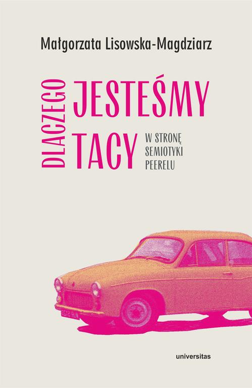 Dlaczego jesteśmy tacy. W stronę semiotyki peerelu — okładka e-booka