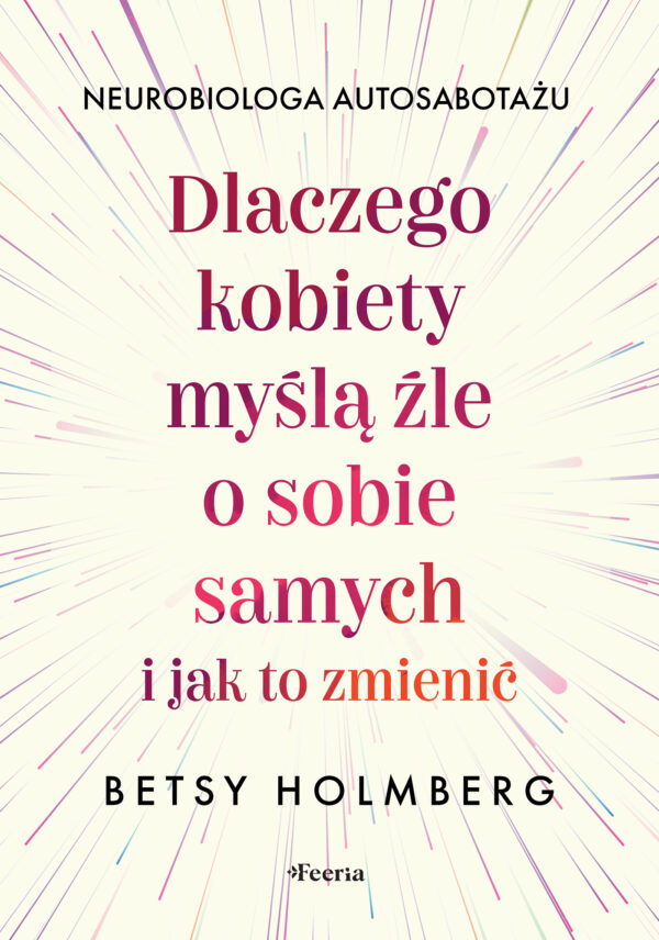 Dlaczego kobiety myślą źle o sobie samych i jak to zmienić — okładka