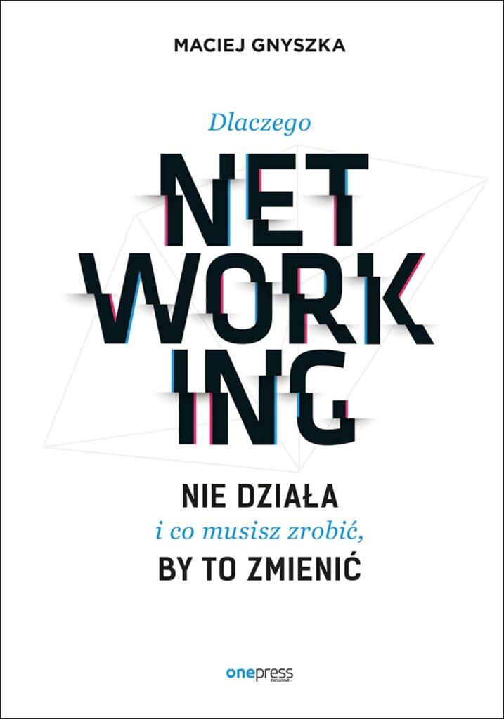 Dlaczego networking nie działa i co musisz zrobić, by to zmienić — okładka