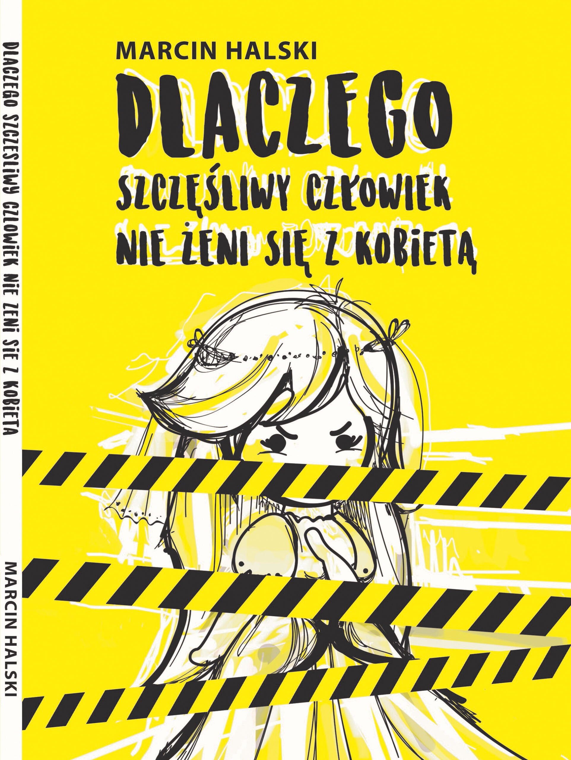 Tytuł: Dlaczego szczęśliwy człowiek nie żeni się z kobietą
Autor: Marcin Halski
Wydawnictwo: Wydawnictwo Hm
Formaty: EPUB, PDF, MOBI