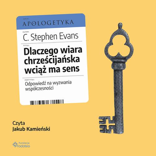 Tytuł: Dlaczego wiara chrześcijańska wciąż ma sens. Odpowiedź na wyzwania współczesności
Autor: C. Stephen Evans
Wydawnictwo: Fundacja Prodoteo
Formaty: MP3