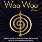 Tytuł: Dlaczego Woo-Woo działa
Autor: David Hamilton
Wydawnictwo: Studio Astropsychologii
Formaty: PDF, MOBI, EPUB
