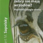 Tytuł: Dlaczego zebry nie mają wrzodów
Autor: Robert M. Sapolsky
Wydawnictwo: Wydawnictwo Naukowe PWN
Formaty: EPUB, MOBI