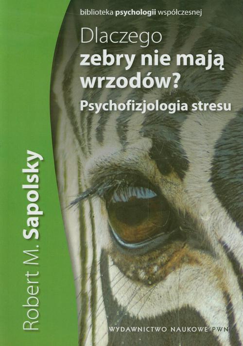 Tytuł: Dlaczego zebry nie mają wrzodów
Autor: Robert M. Sapolsky
Wydawnictwo: Wydawnictwo Naukowe PWN
Formaty: EPUB, MOBI