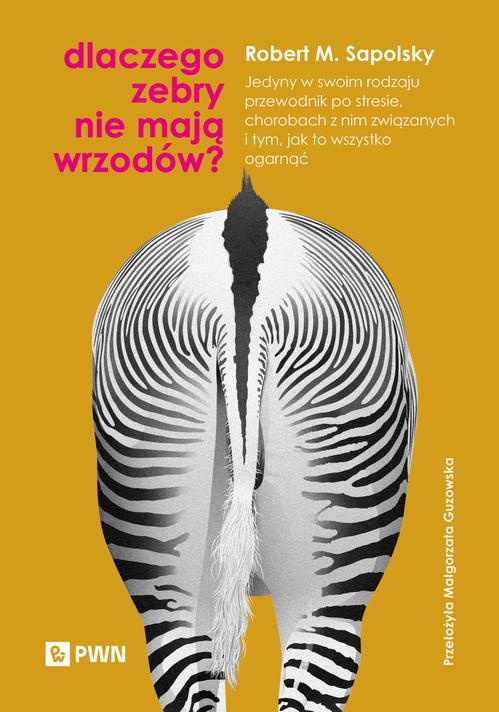 Tytuł: Dlaczego zebry nie mają wrzodów?
Autor: Robert M. Sapolsky
Wydawnictwo: Wydawnictwo Naukowe PWN
Formaty: MOBI, EPUB