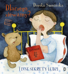 Tytuł: Dlaczego ziewamy?. I inne sekrety ludzi
Autor: Dorota Sumińska
Wydawnictwo: Wydawnictwo Literackie
Formaty: EPUB, MOBI