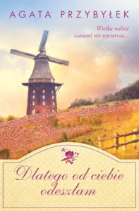 Tytuł: Dlatego od ciebie odeszłam
Autor: Agata Przybyłek
Wydawnictwo: Wydawnictwo Poznańskie
Formaty: EPUB, MOBI