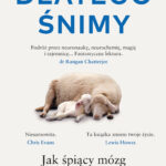 Dlatego śnimy. Jak śpiący mózg wpływa na nasze życie — okładka e-booka