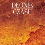 Tytuł: Dłonie czasu
Autor: Andrzej Gronczewski
Wydawnictwo: Wydawnictwa Uniwersytetu Warszawskiego
Formaty: PDF, EPUB, MOBI