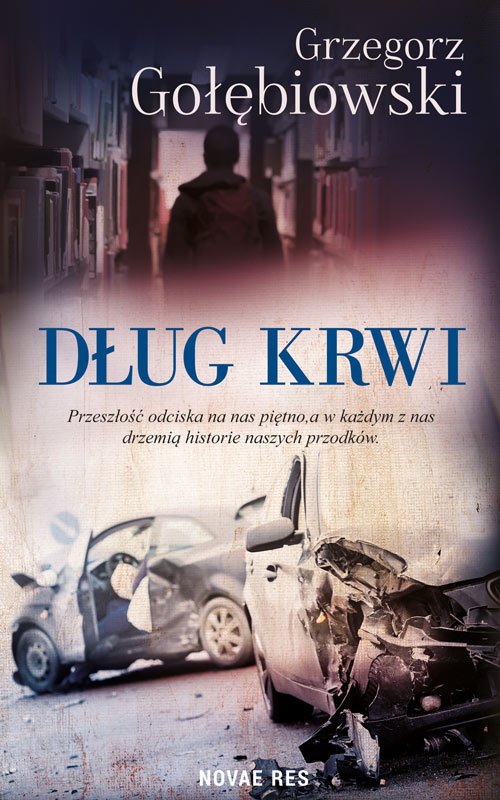 Tytuł: Dług krwi
Autor: Grzegorz Gołębiowski
Wydawnictwo: Novae Res
Formaty: EPUB