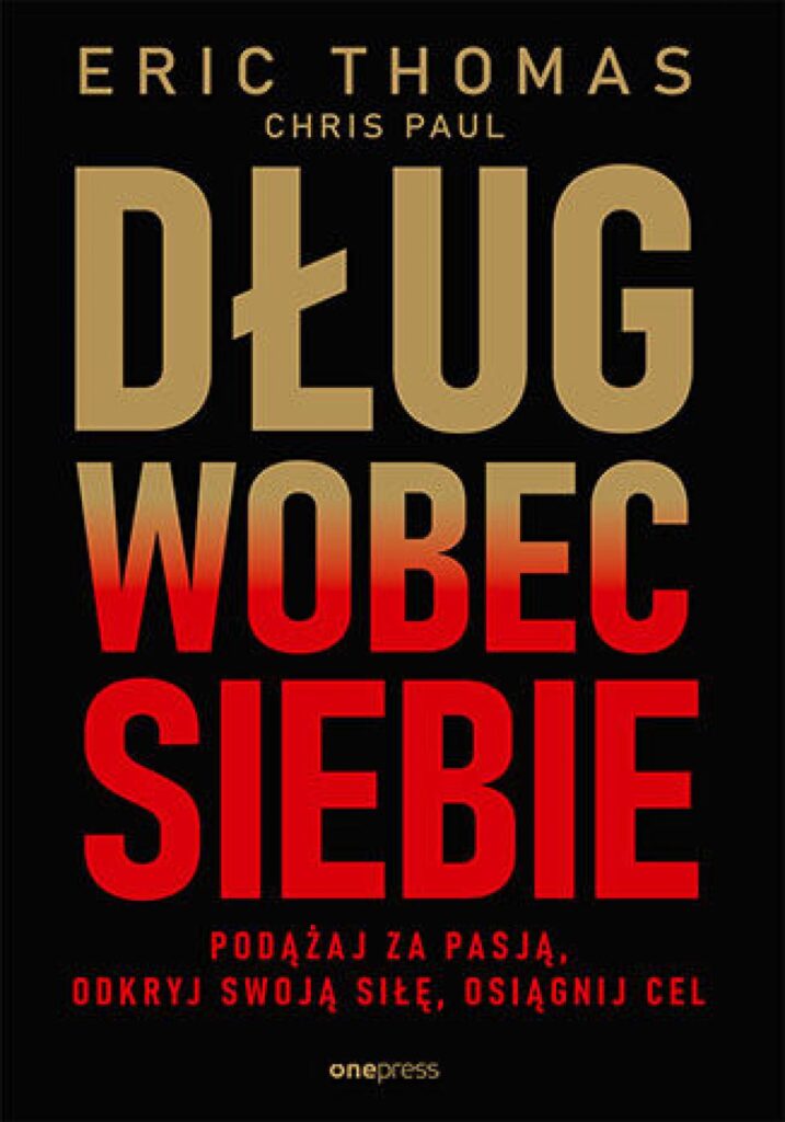 Dług wobec siebie. Podążaj za pasją, odkryj swoją siłę, osiągnij cel — okładka
