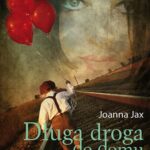 Tytuł: Długa droga do domu
Autor: Joanna Jax
Wydawnictwo: Storybox
Formaty: MP3