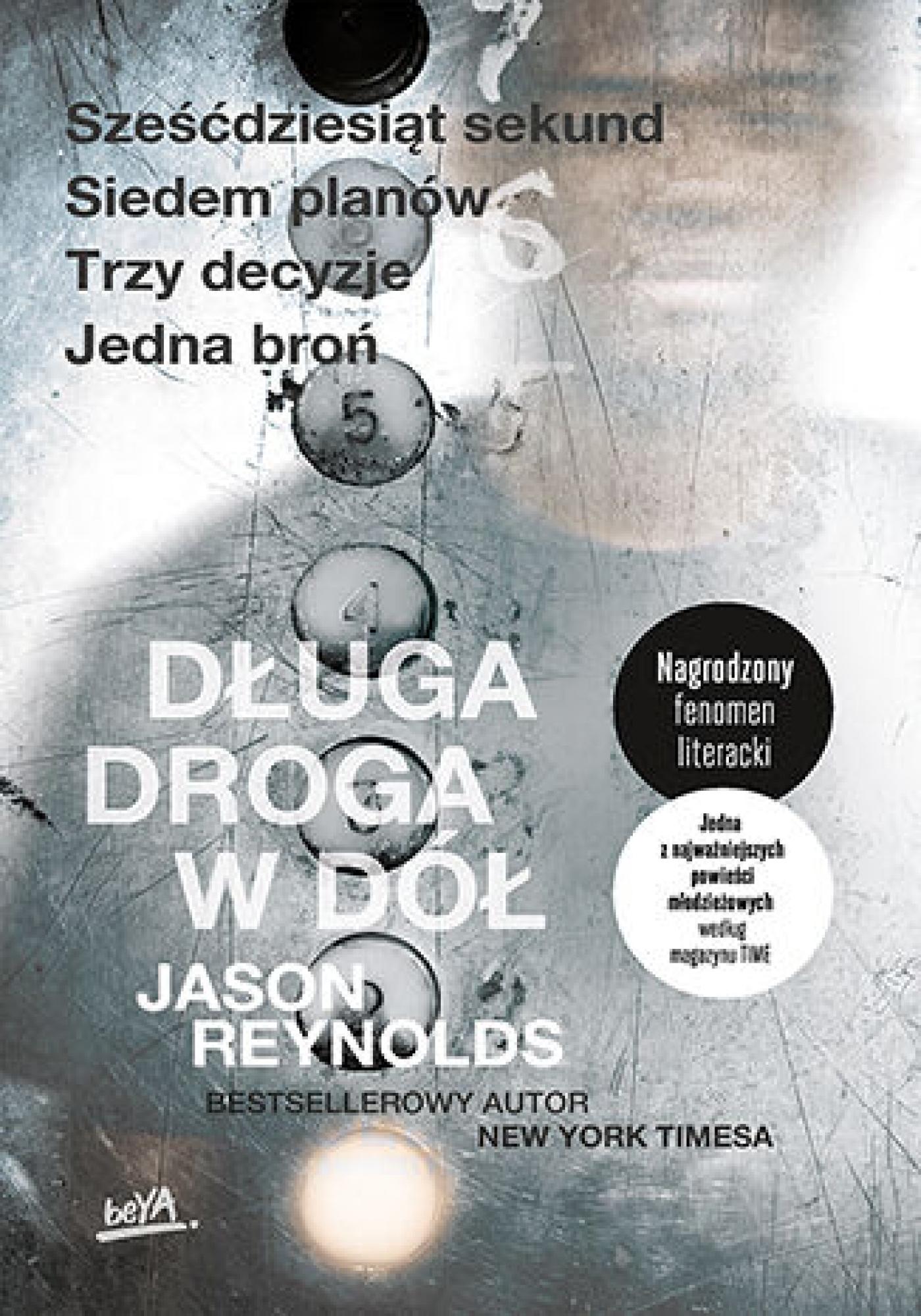 Tytuł: Długa droga w dół
Autor: Jason Reynolds
Wydawnictwo: BeYA
Formaty: EPUB, PDF, MOBI