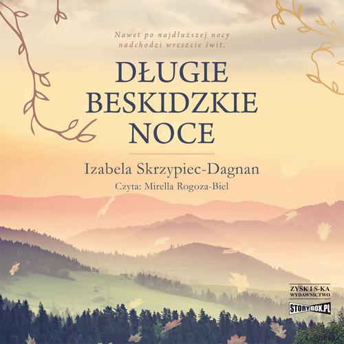 Tytuł: Długie beskidzkie noce
Autor: Izabela Skrzypiec-Dagnan
Wydawnictwo: Storybox
Formaty: MP3