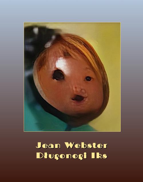 Tytuł: Długonogi Iks
Autor: Jean Webster
Wydawnictwo: Armoryka
Formaty: EPUB, MOBI