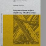 Tytuł: Długoterminowe projekty i kontrakty infrastrukturalne
Autor: Olgierd Lissowski
Wydawnictwo: Uniwersytet Kaliski im. Prezydenta Stanisława Wojciechowskiego
Formaty: PDF