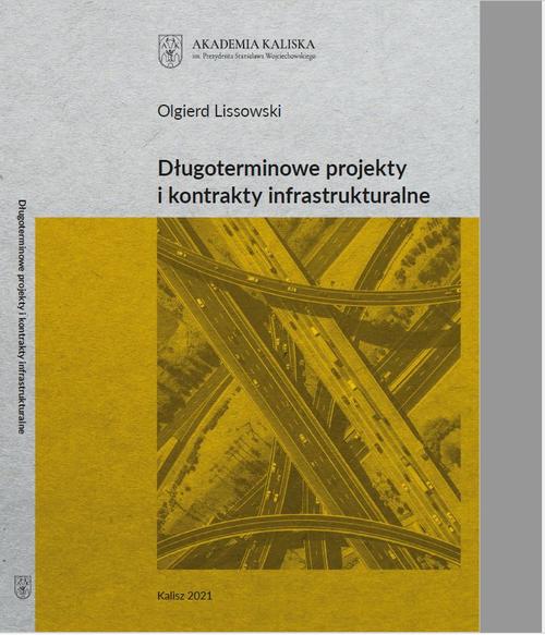 Tytuł: Długoterminowe projekty i kontrakty infrastrukturalne
Autor: Olgierd Lissowski
Wydawnictwo: Uniwersytet Kaliski im. Prezydenta Stanisława Wojciechowskiego
Formaty: PDF